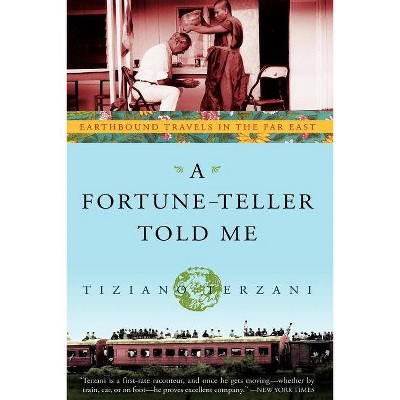 A Fortune-Teller Told Me - by  Tiziano Terzani (Paperback)