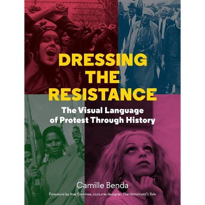 Dressing the Resistance - by  Camille Benda (Hardcover)