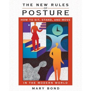 The New Rules of Posture - by  Mary Bond (Paperback) - 1 of 1