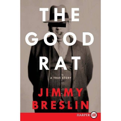 The Good Rat LP - Large Print by  Jimmy Breslin (Paperback)