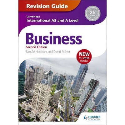 Cambridge International As/A Level Business Revision Guide 2nd Edition - by  Sandie Harrison & David Milner (Paperback)