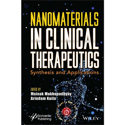 Nanomaterials in Clinical Therapeutics - by  Mainak Mukhopadhyay & Arindam Kuila (Hardcover)