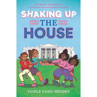 Shaking Up the House - by  Yamile Saied Méndez (Hardcover)