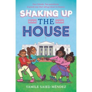 Shaking Up the House - by  Yamile Saied Méndez (Hardcover) - 1 of 1