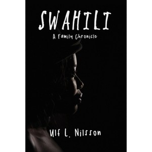 Swahili - by  Ulf L Nilsson (Paperback) - 1 of 1