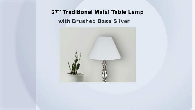 27&#34; Traditional Metal Table Lamp with Brushed Base Silver - Ore International, 5 of 6, play video