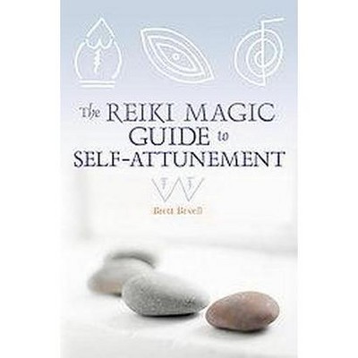 The Reiki Magic Guide to Self-Attunement - by  Brett Bevell (Paperback)