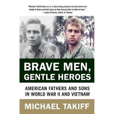 Brave Men, Gentle Heroes - by  Michael Takiff (Paperback)