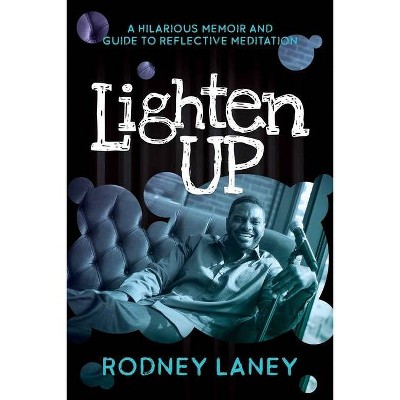 Lighten Up - by  Rodney Laney (Paperback)