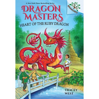 Heart of the Ruby Dragon: A Branches Book (Dragon Masters #32) - by Tracey West