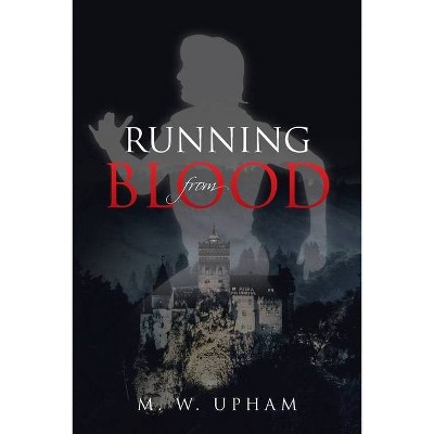 Running from Blood - by  M W Upham (Paperback)