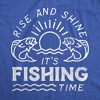 Mens Rise And Shine Its Fishing Time T Shirt Funny Fisherman Tee For Guys - Crazy Dog Men's T Shirt - 2 of 4