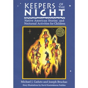 Keepers of the Night - (Keepers of the Earth) by  Joseph Bruchac & Michael Caduto (Paperback) - 1 of 1