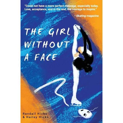 The Girl Without a Face - by  Randall Hicks & Hailey Hicks (Paperback)