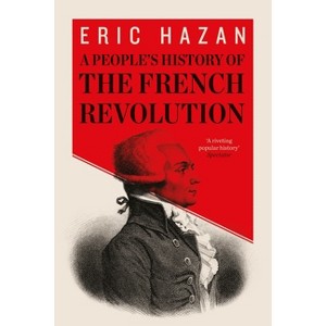 A People's History of the French Revolution - by  Eric Hazan (Paperback) - 1 of 1