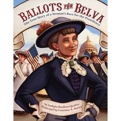 Ballots for Belva - by  Sudipta Bardhan-Quallen (Paperback)