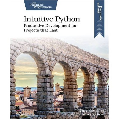 Intuitive Python - by  David Muller (Paperback)