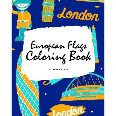 European Flags of the World Coloring Book for Children (8x10 Coloring Book / Activity Book) - by  Sheba Blake (Paperback)