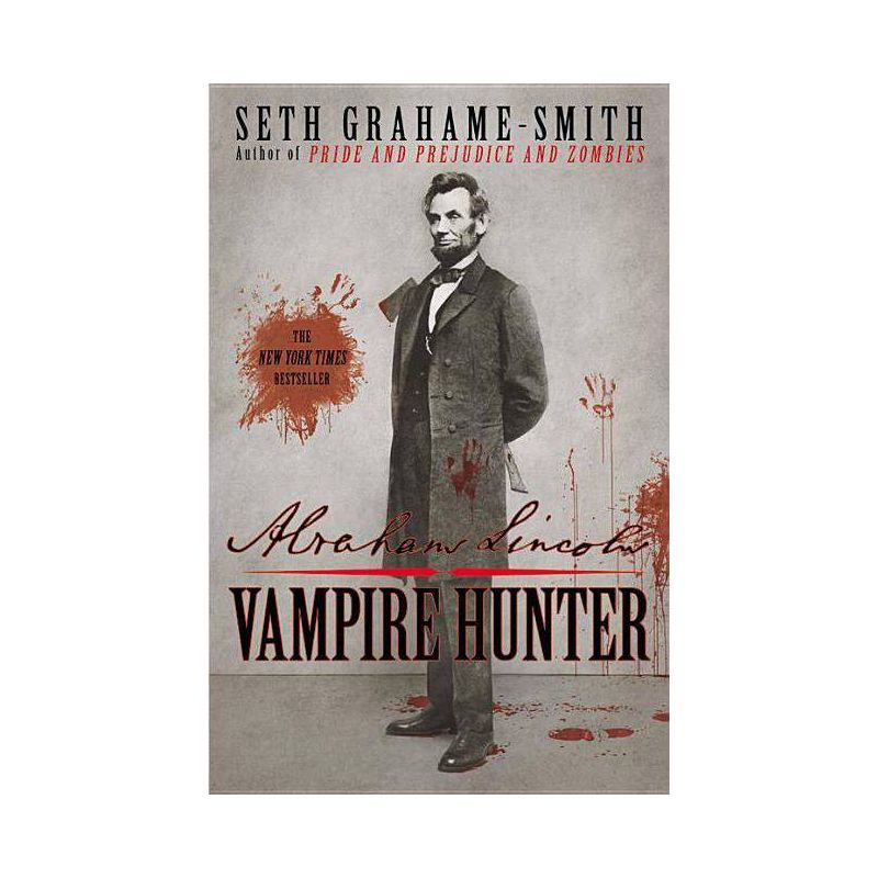 Abraham Lincoln: Vampire Hunter - by  Seth Grahame-Smith (Paperback), 1 of 2