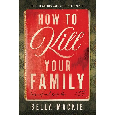 Cómo matar a tu familia / How To Kill Your Family : MACKIE, BELLA