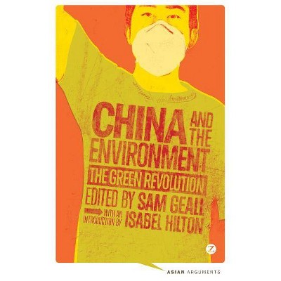 China and the Environment - (Asian Arguments) by  Sam Geall (Paperback)