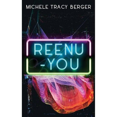 Reenu-You - by  Tracy Berger Michele (Paperback)