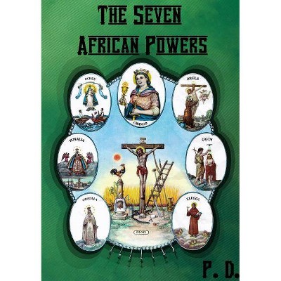 The Seven African Powers - by  P D (Paperback)