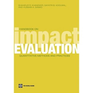 Handbook on Impact Evaluation - (World Bank Training) by  Shahidur R Khandker & Gayatri B Koolwal & Hussain a Samad (Paperback) - 1 of 1