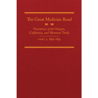 The Great Medicine Road, Part 3, 24 - (American Trails) by  Michael L Tate (Hardcover)