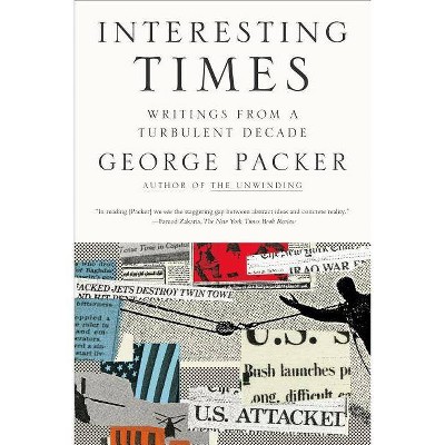 Interesting Times - by  George Packer (Paperback)