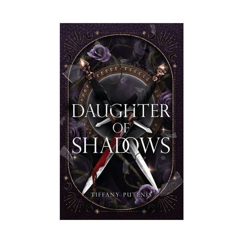 Daughter of Shadows - by Tiffany Putenis, 1 of 2