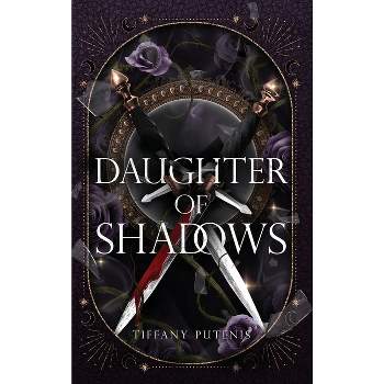 Daughter of Shadows - by Tiffany Putenis