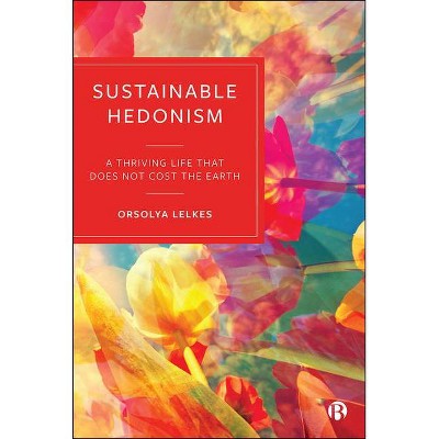 Sustainable Hedonism - by  Orsolya Lelkes (Paperback)