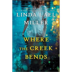 Where the Creek Bends - by Linda Lael Miller - 1 of 1