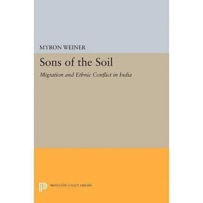 Sons of the Soil - (Princeton Legacy Library) by  Myron Weiner (Paperback)