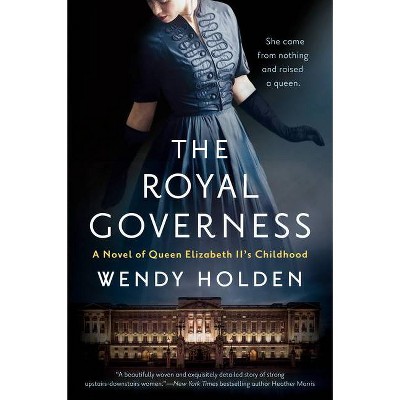 The Royal Governess - by Wendy Holden (Paperback)