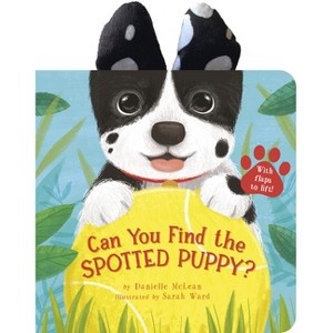 Can You Find the Spotted Puppy? - by  Danielle McLean (Board Book) - 1 of 1