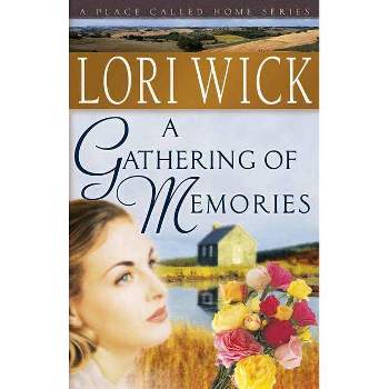A Gathering of Memories - (Place Called Home) by  Lori Wick (Paperback)