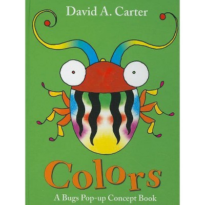 Colors - (David Carter's Bugs) by  David A Carter (Hardcover)