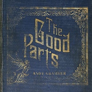 Andy Grammer - The Good Parts (CD) - 1 of 1