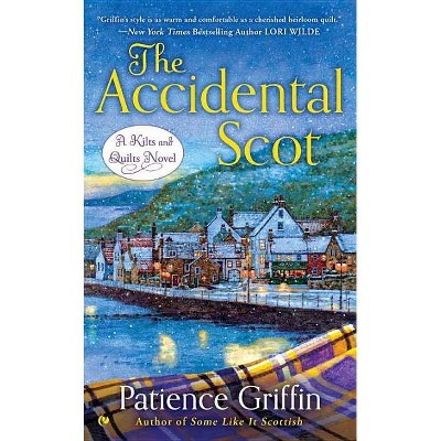 The Accidental Scot - (Kilts and Quilts) by  Patience Griffin (Paperback)