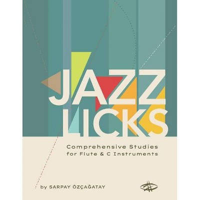 Jazz Licks - by  Sarpay Ozcagatay (Paperback)