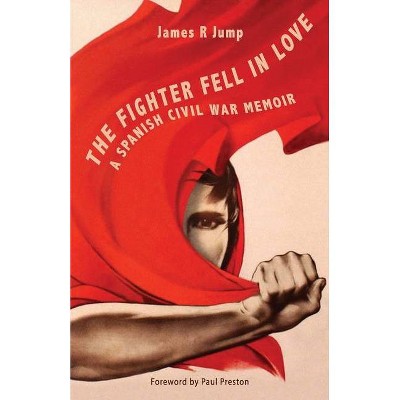 The Fighter Fell in Love - by  James R Jump (Paperback)