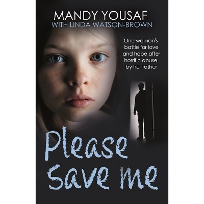 Please Save Me - by  Mandy Yousaf (Paperback)