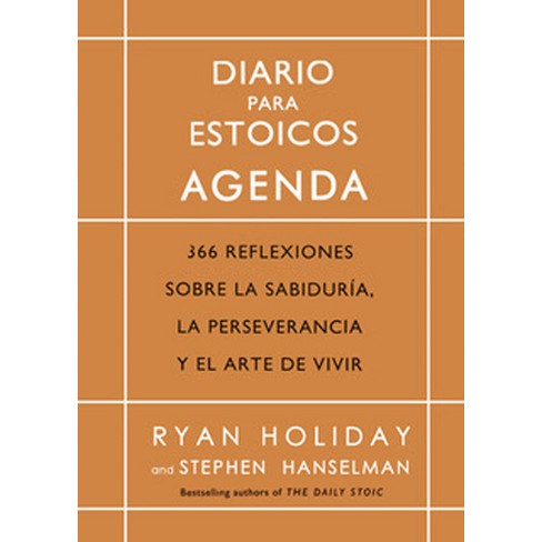 Diario Para Estoicos - Agenda (daily Stoic Journal Spanish Edition) - By Ryan  Holiday (paperback) : Target