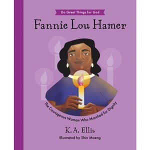 Fannie Lou Hamer - (Do Great Things for God) by  K a Ellis (Hardcover) - 1 of 1