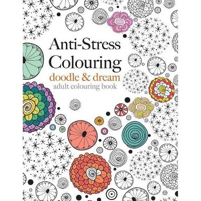 Anti-Stress Colouring - by  Christina Rose (Paperback)