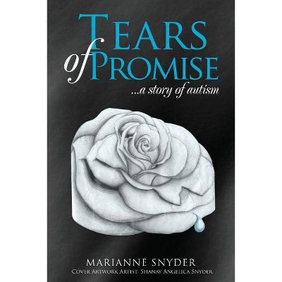 TEARS of PROMISE - by  Marianne Snyder (Paperback)