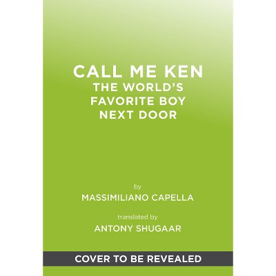 Call Me Ken - by  Massimiliano Capella (Hardcover)