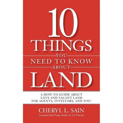 10 Things You Need To Know About Land - by  Cheryl L Sain (Paperback)